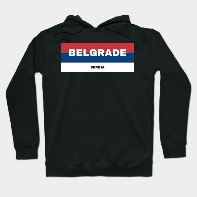 Belgrade City in Serbian Flag Colors Hoodie by aybe7elf